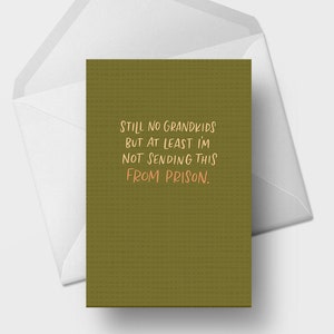 Still No Grandkids - 5x7 Funny Parent Mom Dad Card