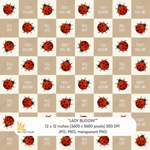 May include: A repeating pattern of red ladybugs with black spots on a beige and white checkerboard background. The design includes the text phrases LADY BUGGIN, DON'T BUG ME, and BUG LIFE. A white label at the bottom displays the text LADY BUGGIN, 12 x 12 inches, 3600 x 3600 pixels, 300 DPI, JPG, PNG, transparent PNG.