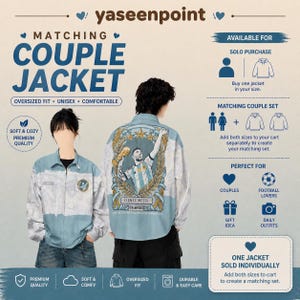 May include: A light blue and white couple jacket with the text "MATCHING COUPLE JACKET". The jacket features a design of Lionel Messi and is available in oversized fit and unisex sizes. The jacket is soft, comfy, and durable.