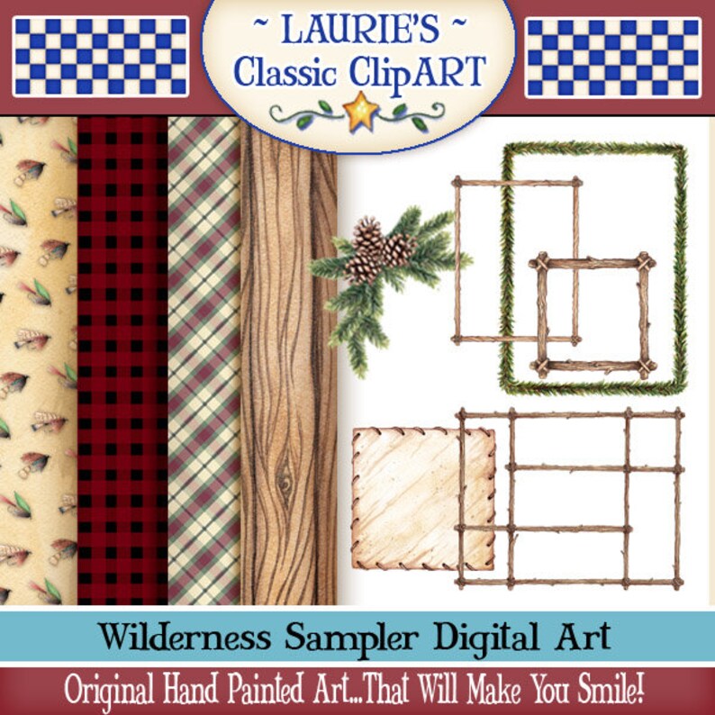 May include: Digital art sampler featuring various wilderness-themed patterns and elements. Includes plaid, wood grain, and nature-inspired designs. The image also showcases decorative frames and a pinecone with evergreen branches. Text reads "LAURIE'S Classic ClipART" and "Wilderness Sampler Digital Art".
