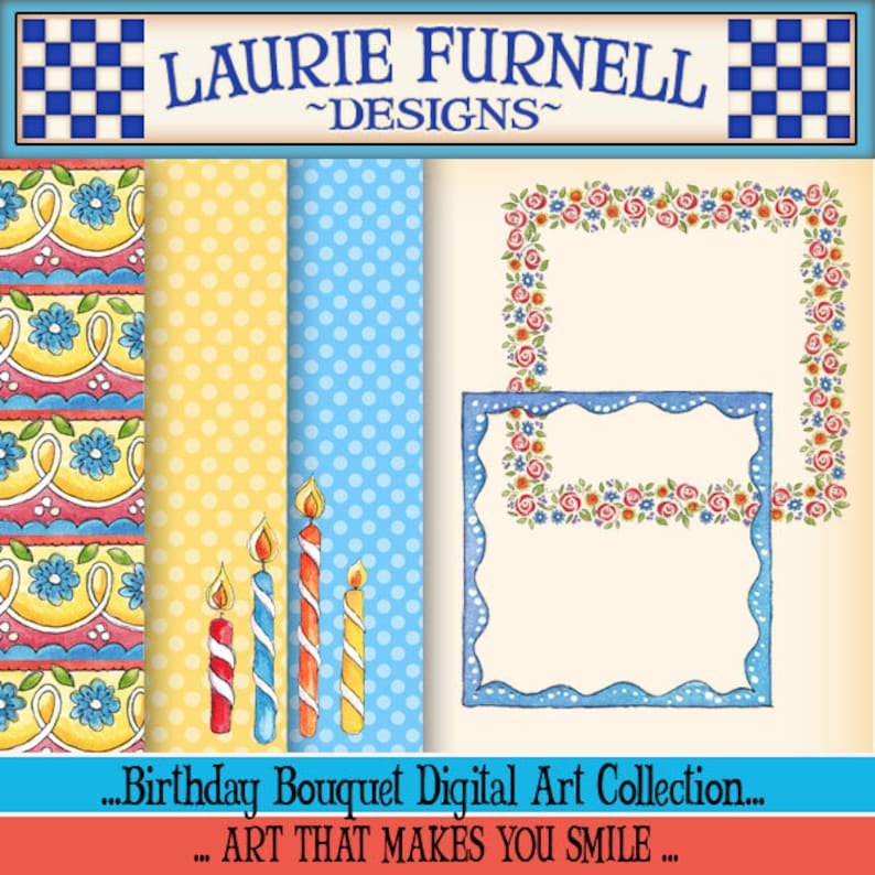 May include: A digital art collection featuring four different designs. The designs include a blue and white polka dot pattern, a yellow and white polka dot pattern, a red, yellow, and blue floral pattern, and two frames with floral borders. The text "...Birthday Bouquet Digital Art Collection..." and "...ART THAT MAKES YOU SMILE..." is included in the image.
