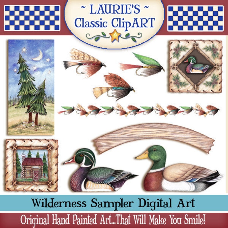 May include: A collection of digital art elements with a wilderness theme. Includes illustrations of fishing flies, ducks, a cabin, a pine tree scene, and decorative borders. The text reads "LAURIE'S Classic ClipART" and "Wilderness Sampler Digital Art".