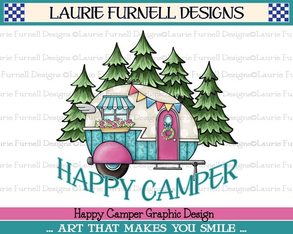 Happy Camper PNG, Camper Sublimation, Vintage Camper PNG, Camper Clip Art, Laurie Furnell, Sublimation Graphic, Happy Camper Phrase