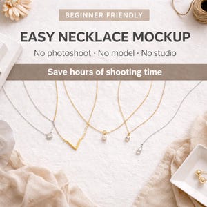 Peut inclure: Plusieurs colliers en argent et en or sont présentés, avec différents pendentifs, dont un en forme de V et de petites pierres précieuses. Le texte "EASY NECKLACE MOCKUP" et "BEGINNER FRIENDLY" est visible.