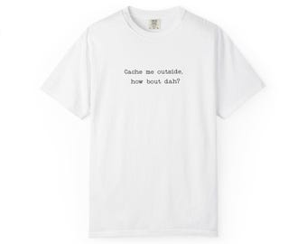Camiseta "Cache Me Outside" | Camiseta com meme de humor tecnológico | Camiseta engraçada para programadores