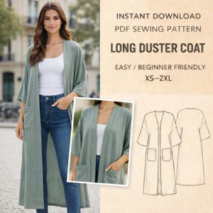 May include: A long, sage green duster coat with pockets, worn over a white top and blue jeans. The image includes a smaller inset photo of the coat and a line drawing of the coat pattern. Text on the image reads "INSTANT DOWNLOAD PDF SEWING PATTERN LONG DUSTER COAT EASY / BEGINNER FRIENDLY XS-2XL."