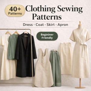 Può includere: Immagine che mostra modelli di cucito di abbigliamento. L'immagine presenta una varietà di capi, tra cui abiti, un cappotto, una gonna e un grembiule. Il testo sull'immagine dice "40+ Patterns" e "Beginner Friendly".