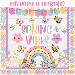 May include: A spring-themed bulletin board featuring the text "SPRING BULLETIN BOARD". The design incorporates butterflies, daisies, bees, a rainbow, and the words "SPRING VIBES". The names "ETHAN" and "SOPHIA" are also included.