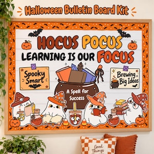 May include: A Halloween bulletin board kit featuring a white background with orange borders decorated with black bats. The text reads Hocus Pocus Learning Is Our Focus, Spooky Smart, Brewing Big Ideas, and A Spell for Success, with illustrations of ghosts in witch hats, books, potions, and pumpkins.