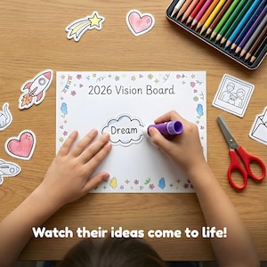 May include: A '2026 Vision Board' with a 'Dream' cloud cutout, surrounded by stickers, a glue stick, scissors, and coloured pencils on a wooden surface. The text at the bottom says, 'Watch their ideas come to life!'