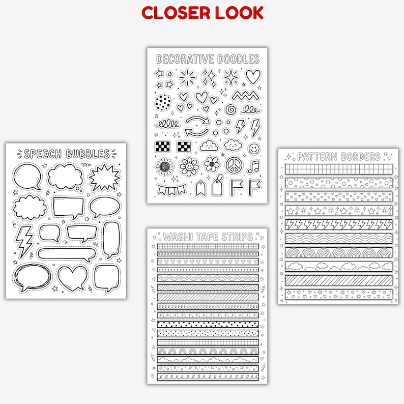 May include: A selection of black and white doodle sheets featuring speech bubbles, decorative doodles, washi tape strips, and pattern borders. The text "Closer Look" is at the top of the image.
