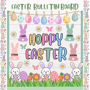 May include: An Easter-themed bulletin board featuring the words "Easter Bulletin Board". The design includes hanging Easter eggs, bunny silhouettes with names, and the phrase "Hoppy Easter". Decorative elements include flowers, butterflies, and bunnies.