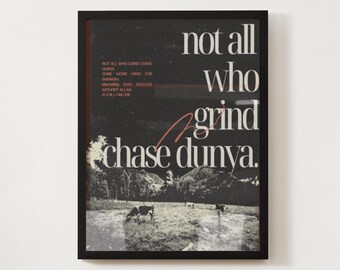 May include: Black framed art print with the text "not all who grind chase dunya." The print has a black and white landscape scene with cows grazing in a field. The text is in white and red.