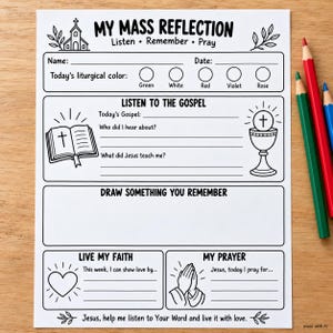 May include: A white paper worksheet titled My Mass Reflection with sections for name, date, liturgical color, gospel notes, drawing, faith, and prayer. It features black line art of a church, bible, chalice, heart, and praying hands.