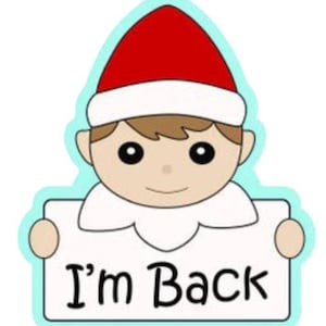 May include: A cartoon image of an elf with a red hat and a white collar, holding a sign that reads "I'm Back" in black letters. The elf has brown hair, black eyes, and a smiling face. The image has a light blue outline.