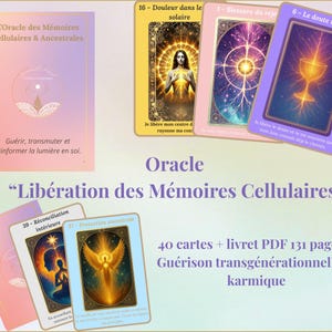 Könnte beinhalten: Ein Orakelkarten-Set mit dem Titel "L'Oracle des Mémoires Cellulaires & Ancestrales" und dem Satz "Guérir, transmuter et réinformer la lumière en soi." Mehrere Karten werden angezeigt, mit Illustrationen und französischem Text. Das Set enthält 40 Karten und ein 131-seitiges PDF-Broschüre.