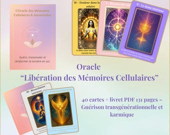 May include: An oracle card set with the title "L'Oracle des Mémoires Cellulaires & Ancestrales" and the phrase "Guérir, transmuter et réinformer la lumière en soi." Several cards are displayed, featuring illustrations and French text. The set includes 40 cards and a 131-page PDF booklet.