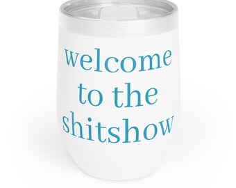 Willkommen in der Shitshow Chill Weinbecher Lustiges Hostess Weihnachtsgeschenk