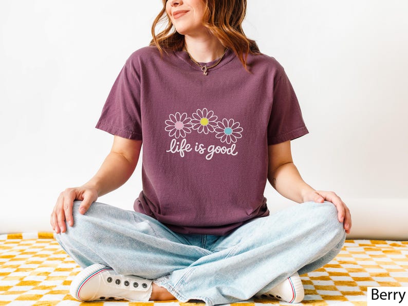 Comfort Colors® Life is Good T-Shirts, Wildflower Shirt, Summer T-Shirt, Inspirational Shirt, Flower Sweatshirt, Positive Vibes Shirts image 8