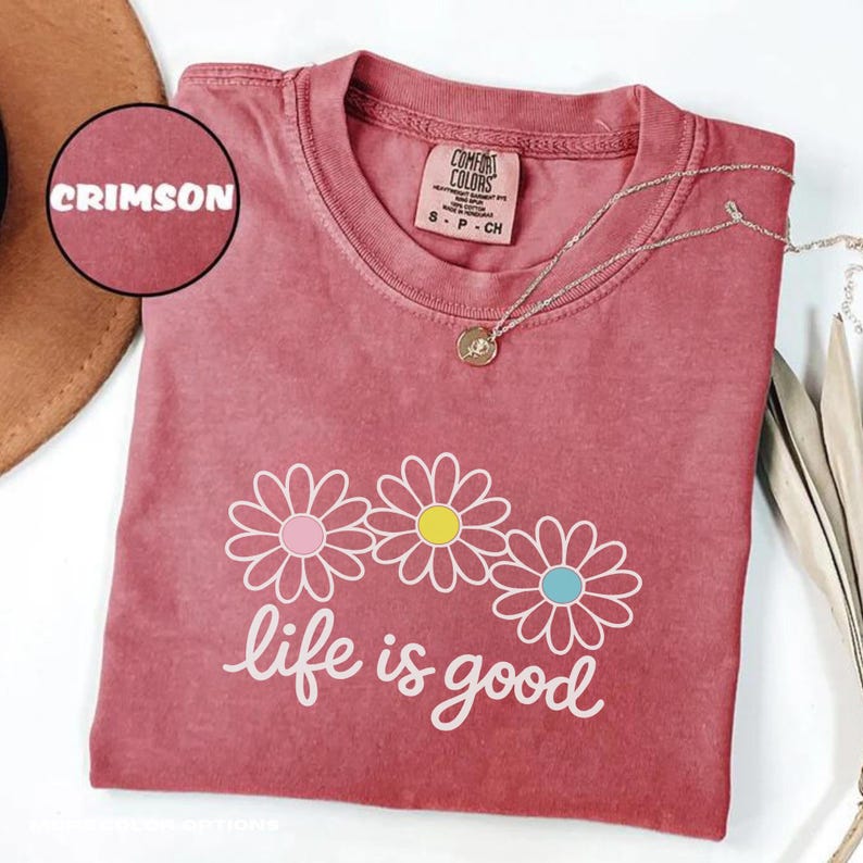Comfort Colors® Life is Good T-Shirts, Wildflower Shirt, Summer T-Shirt, Inspirational Shirt, Flower Sweatshirt, Positive Vibes Shirts image 2