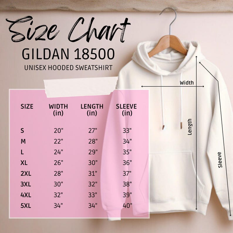 May include: A white Gildan 18500 unisex hooded sweatshirt hangs on a wooden hanger. A pink size chart shows measurements in inches for width, length, and sleeve length, ranging from size S to 5XL. The chart includes the text "Size Chart" and "UNISEX HOODED SWEATSHIRT".