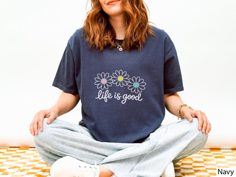 Comfort Colors® Life is Good T-Shirts, Wildflower Shirt, Summer T-Shirt, Inspirational Shirt, Flower Sweatshirt, Positive Vibes Shirts image 6
