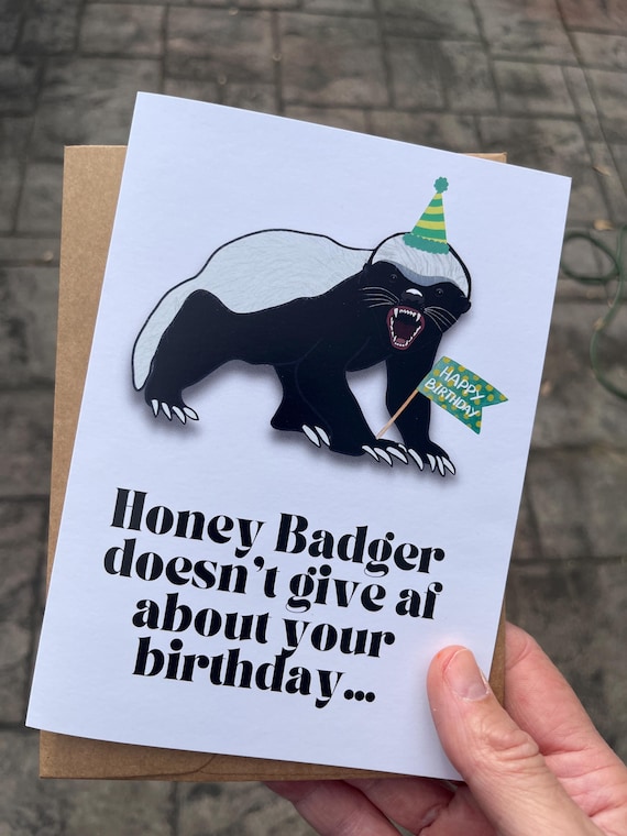Honey Badger Don’t Give af Birthday Card 5”x7" Funny Sarcastic Sassy Birthday Card PLUS bonus sticker!