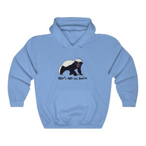 Honey Badger Fearless Unisex Hoodie sweatshirt Honey Badger Pullover fun friend gift