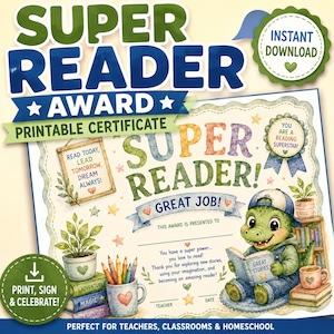 May include: A printable Super Reader Award certificate featuring a green cartoon alligator reading a book. The text includes Super Reader, Great Job, and Read Today, Lead Tomorrow, Dream Always. It has colorful illustrations of books, pencils, and plants.