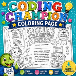May include: A printable coloring page titled CODING CHAMPION featuring a cartoon alligator wearing headphones, a robot, and text including Code, Create, Solve, Innovate, and Logic + Creativity = Innovation. The design includes a certificate template.
