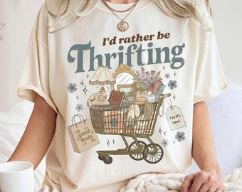 Ich würde eher Thrifting Shirt sein, Vintage Thrift Ästhetisches Grafik T-Shirt, Komfort Farben Boutique Style Shirt, Geschenk für Antiquitäten Liebhaber