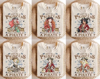 Customize Disney Princess Pirates Shirt, Why Be A Princess When You Can Be a Pirate Tee, A Pirate's Life for Me, Pirates of Caribbean Girl