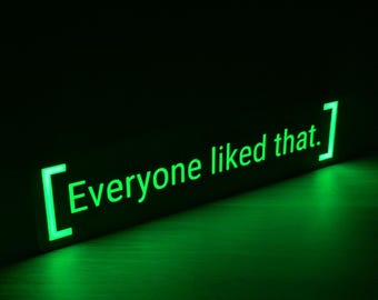Letreiro luminoso de LED "Todo mundo gostou disso" do Fallout
