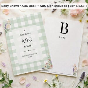 May include: A baby shower ABC book and sign. The book cover has a light green gingham pattern with the words "Baby Shower ABC BOOK" and "Letters of Love for Baby." The sign displays the letter "B" and the phrase "B is for..." Floral accents and text are included.