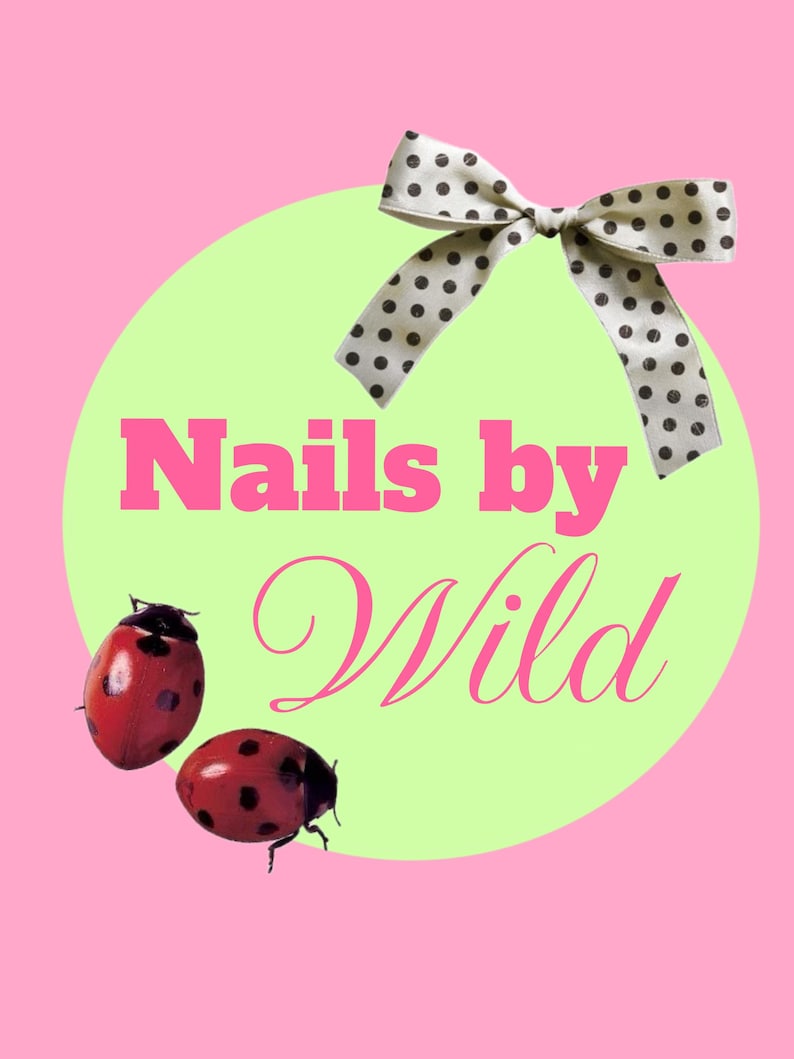 May include: A pink background with a light green circle featuring the text "Nails by Wild" in pink. A white bow with black polka dots is at the top, and two red ladybugs with black spots are at the bottom.