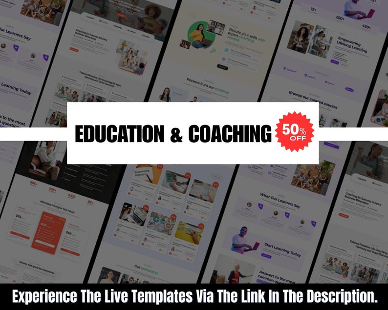 May include: A promotional image for education and coaching services. The image features multiple website mockups with text such as "Empowering Lifelong Learning" and "Start Learning Today." A red circle with "50% OFF" is also present. The text "Experience The Live Templates Via The Link In The Description" is at the bottom.