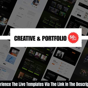 May include: A dark, angled image showcasing website templates with a black and green color scheme. The text "CREATIVE & PORTFOLIO" is displayed in white, with a red "50% OFF" badge. The text "Experience The Live Templates Via The Link In The Description" is at the bottom.