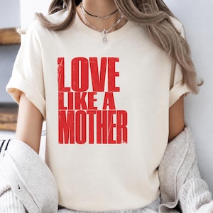 Love Like a Mother Comfort Colors T-Shirt, Bold Mom Graphic Tee, Retro Statement Shirt
