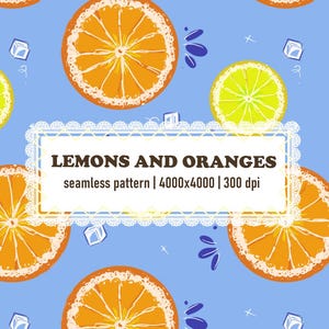 Pode incluir: Um padrão contínuo com fatias de laranja e limão amarelo sobre um fundo azul claro com cubos de gelo brancos e pequenas formas de folhas azul-escuras. Uma moldura retangular branca central contém o texto LEMONS AND ORANGES seamless pattern | 4000x4000 | 300 dpi.