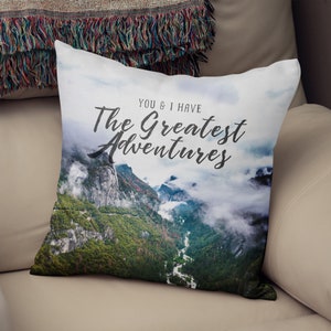 Nature Throw Pillow - You and I have the Greatest Adventures, Gift for Hiking Buddy, Yosemite National Park, Mountain Adventure Cushion