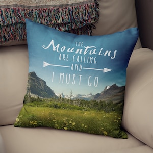 Mountains are Calling and I Must Go Throw Pillow - Glacier National Park, Adventure Gift,  Wildflowers Rustic Gift for Mom, Hiking