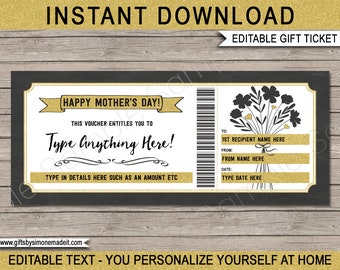 May include: Editable gift ticket with a gold glitter background and black text. The text says "Happy Mother's Day!" and "This voucher entitles you to Type Anything Here!"  The ticket has fields for the recipient's name, the giver's name, and the date.  The ticket also has a black and white illustration of a bouquet of flowers.