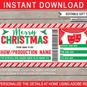May include: Red and green striped printable gift ticket with the text "Merry Christmas" and "You're going to see" followed by a blank space for the name of a show or production. The ticket also has space for the recipient's name, the giver's name, and the date.