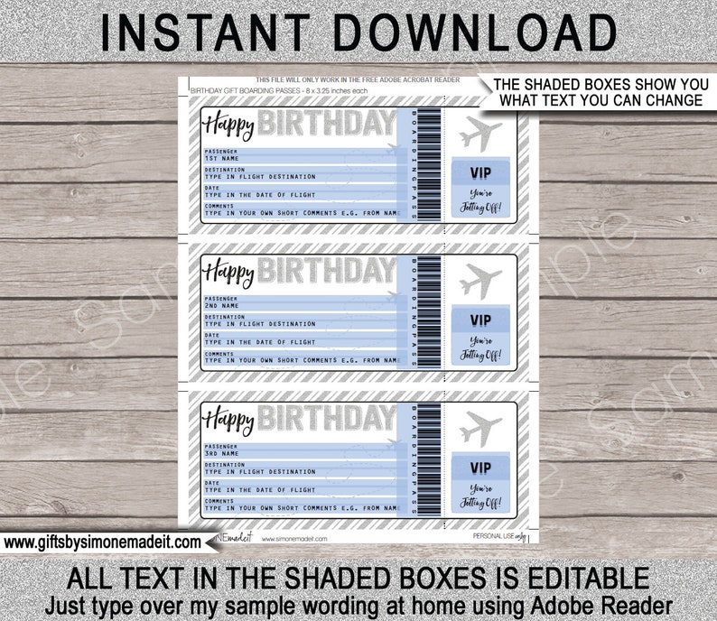 May include: Three printable blue and gray airplane boarding pass designs with the text "Happy Birthday" and "You're Taking Off!"  The text in the boxes is editable.  The passes are 8 inches by 3.25 inches.