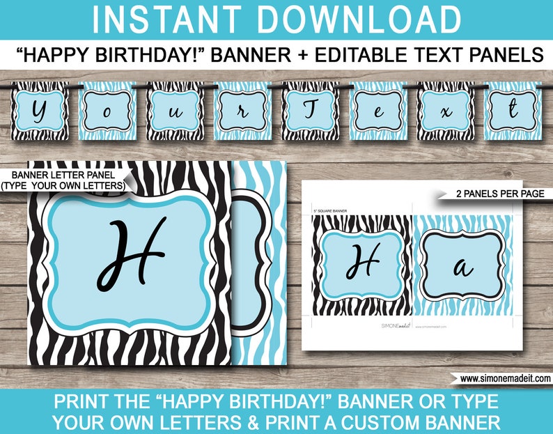 May include: Printable "Happy Birthday!" banner with black and white zebra stripes and light blue letters. The banner is editable and can be customized with your own letters.