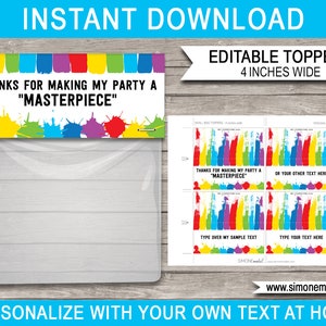 May include: A printable party favor bag topper with the text "THANKS FOR MAKING MY PARTY A 'MASTERPIECE'" and colorful paint splatters. The design is 4 inches wide and includes editable text fields for personalization. The words "INSTANT DOWNLOAD" are at the top.