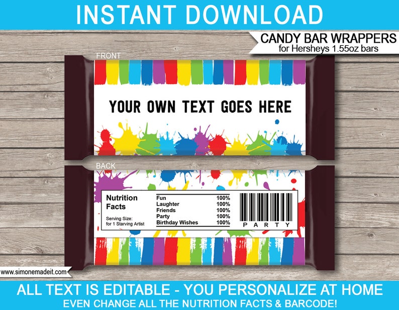 May include: Candy bar wrappers for Hershey's 1.55oz bars. The design features colorful paint splatters and the text "YOUR OWN TEXT GOES HERE". The back includes editable nutrition facts and a barcode. The text "INSTANT DOWNLOAD" is at the top.