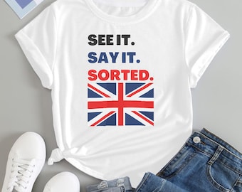 Zie het zeggen dat het gesorteerd is T-shirt | Grappig Brits T-shirt met transporthumor