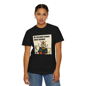 Mein Therapeut weiß über Gundam Bescheid T-shirt | Gundam T-Shirt Bild 11