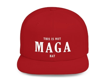 This is Not MAGA Flat Bill Snapback Hat, Statement Hat